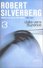 Voile vers Byzance - Robert Silverberg, Hélène Collon, Pierre-Paul Durastanti, Jacques Chambon