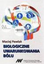 Biologiczne uwarunkowania bólu - Maciej Pawlak