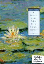 First Aid for the Soul: A Guided Journal - Sonya Tinsley, Beth Mende Conny