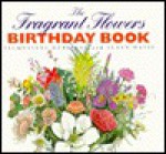 The Fragrant Flowers Birthday Book - Jacqueline Heriteau, Susan Davis