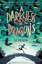 A Darkness of Dragons (Songs of Magic) - S A Patrick