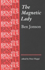 The Magnetic Lady - Ben Jonson