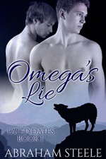 Omega's Lie: Paranormal Gay Werewolf Shifter Romance (Fated Dates Book 1) - Abraham Steele