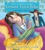 The McElderry Book of Grimms' Fairy Tales - Saviour Pirotta, Emma Chichester Clark