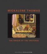 Mickalene Thomas: Origin of the Universe - Lisa Melandri, Mickalene Thomas, Arnold Lehman