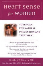 Heart Sense for Women: Your Plan for Natural Prevention and Treatment - Stephen Sinatra, Jan Sinatra, Roberta Jo Lieberman