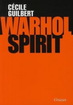 Warhol Spirit - Cécile Guilbert