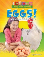 Eggs!: Life on a Chicken Farm - Ruth Owen