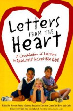 Letters from the Heart: A Celebration of Letters to Absolutely Incredible Kids! - Stewart Smith