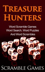 Treasure Hunters Word Scramble: Word Scramble Games - Word Search, Word Puzzles And Word Scrambles (Word Games, Brain Games, Word Search, Word Puzzles, ... Word, Logic Games, Educational Games) - Scramble Gamess, Unscramble Word, Word Puzzles, Word Search, Word Scramble, Word Scramble For Beginners, Word Scrabble For Dummies, Word Scrabble