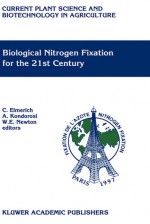 Biological Nitrogen Fixation for the 21st Century: Proceedings of the 11th International Congress on Nitrogen Fixation, Institut Pasteur, Paris, France, July 20 25 1997 - C. Elmerich, Claudine Elmerich, A. Kondorosi, C. Elmerich