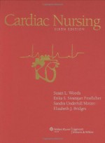 Cardiac Nursing (Cardiac Nursing (Woods)) - Susan L. Woods, Erika S. Sivarajan Froelicher, Sandra Underhill Motzer, Elizabeth J. Bridges, Sandra Adams (Underhill) Motzer Faha