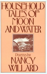 Household Tales Of Moon And Water - Nancy Willard