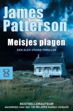 Meisjes plagen - James Patterson, Jean Schalekamp