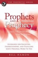 Prophets and Personal Prophecy: God's Prophetic Voice Today - Bill Hamon, Oral Roberts