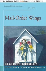 Mail-Order Wings - Beatrice Gormley