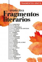 Fragmentos literarios Otoño 2013 - Fernando García de Cortázar, Yasmina Khadra, Cecilia Samartin, Isaac Rosa, David Foenkinos, Gill Hornby, Inma Chacón, Marta Rivera de la Cruz, David Safier, Derek B. Miller, Mariano Quirós, Paola Calvetti, Jean-Luc Seigle, Raquel Martos, Timur Vermes, Gavin Extence, Jess