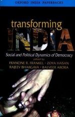 Transforming India: Social and Political Dynamics of Democracy - Francine R. Frankel, Francine Frankel, Rajeev Bhargava, Zoya Hasan