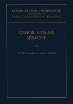 Lehrbuch Der Physiologie in Zusammenhangenden Einzeldarstellungen: Physiologie Des Gehors. Physiologie Der Stimme Und Sprache - Otto F Ranke, H Lullies, Wilhelm Trendelenburg, Erich Schutz