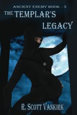 The Templar's Legacy - R. Scott VanKirk