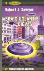 Skaičiuojantis dievas - Robert J. Sawyer, Donatas Masilionis