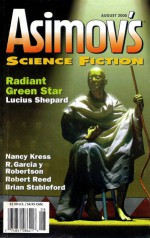 Asimov's Science Fiction, August 2000 - Gardner R. Dozois, R. Garcia y. Robertson, Lucius Shepard, Robert Reed, Nancy Kress, Brian Stableford, R. Neube, Steven Utley, Joe Haldeman, Karen Haber, James Patrick Kelly, Paul Di Filippo, Erwin S. Strauss