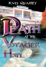 Death at the Voyager Hotel - Kwei Quartey