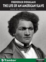 The Life of an American Slave - Frederick Douglass, Jonathan Reese