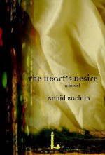 The Heart's Desire - Nahid Rachlin