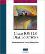 Cisco IOS 12.0 Dial Solutions - Cisco Systems Inc