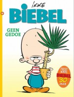 Biebel: Geen gedoe (Biebel, #30) - Marc Legendre