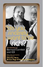 Do You Sincerely Want to Be Rich?: The Full Story of Bernard Cornfeld and I.O.S. - Charles Raw, Godfrey Hodgson