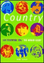 The Rough Guide to Country: 100 Essential CDs (Rough Guide 100 Esntl CD Guide) - Kurt Wolff