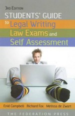 Students' Guide To Legal Writing, Law Exams And Self Assessment - Enid Campbell, Richard Fox, Melissa de Zwart