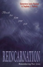 Reincarnation: Remembering Past Lives - Genevieve Lewis Paulson, Stephen J. Paulson