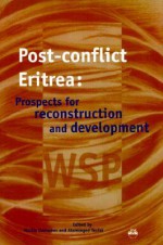 Post-Conflict Eritrea: Prospects for Reconstruction and Development - Martin Doornbos