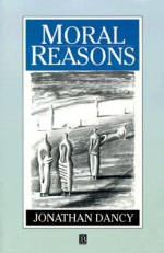 Moral Reasons - Jonathan Dancy