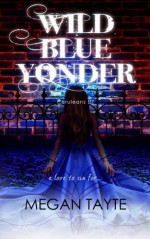 Wild Blue Yonder (The Ceruleans) (Volume 3) - Megan Tayte