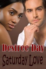 Saturday Love - Desiree Day