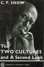 The Two Cultures/A Second Look: An Expanded Version of The Two Cultures & the Scientific Revolution - C.P. Snow