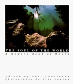 The Soul of the World: A Modern Book of Hours - Phil Cousineau