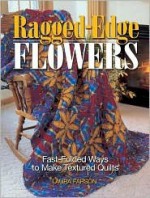 Ragged-Edge Flowers - Laura Farson