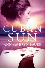 Cuban Sun - Bryn Bauer, Ann Bauer