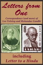 Letters from One: Correspondence (and more) of Leo Tolstoy and Mohandas Gandhi; including 'Letter to a Hindu' [a selected edit] (River Drafting Spirit Series) - Leo Tolstoy, Mohandas Gandhi