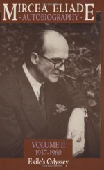 Autobiography, Volume 2: 1937-1960, Exile's Odyssey - Mircea Eliade, Mac Linscott Ricketts