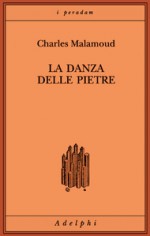 La danza delle pietre: Studi sulla scena sacrificale nell'India antica - Charles Malamoud, Roberto Donatoni