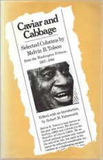 Caviar and Cabbage: Selected Columns by Melvin B. Tolson from the Washington Tribune, 1937-1944 - Melvin B. Tolson, Robert M. Farnsworth