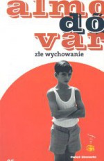 Złe wychowanie - Pedro Almodovar