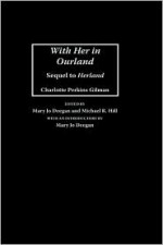 With Her in Ourland: Sequel to Herland - Michael R. Hill, Mary Jo Deegan, Charlotte Perkins Gilman