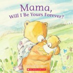 Mama, Will I Be Yours Forever? - Anna Pignataro